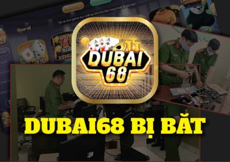 Dubai68 Win có hợp pháp không? Tin đồn cổng game bị bắt và tịch thu hơn 100 tỷ?